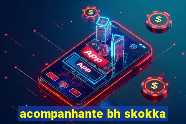 acompanhante bh skokka